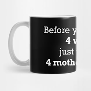 4 Wives Means 4 Mother in Laws. Mug